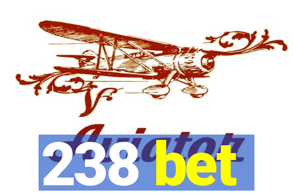 238 bet